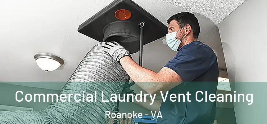  Commercial Laundry Vent Cleaning Roanoke - VA