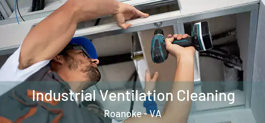  Industrial Ventilation Cleaning Roanoke - VA