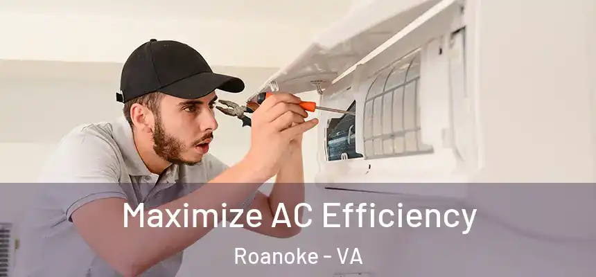  Maximize AC Efficiency Roanoke - VA
