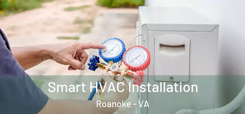  Smart HVAC Installation Roanoke - VA